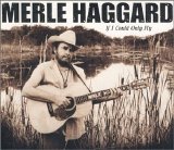 Merle Haggard - If I Could Only Fly