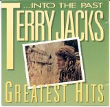 Jacks, Terry - Into The Past... Terry Jacks Greatest Hits