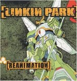 Linkin Park - Reanimation