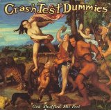 Crash Test Dummies - God Shuffled His Feet
