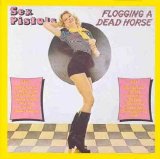 Sex Pistols - Flogging A Dead Horse