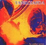 Tankcsapda - Az Ember Tervez