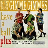 Me First And The Gimme Gimmes - Have A Ball