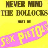 Sex Pistols - Never Mind the Bollocks - Here's the Sex Pistols