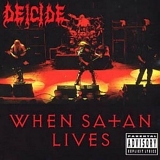 Deicide - When Satan Lives