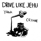 Drive Like Jehu - Yank Crime