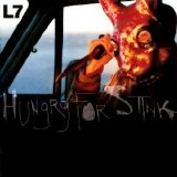 L7 - Hungry For Stink