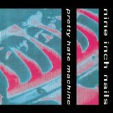 Nine Inch Nails - Pretty Hate Machine