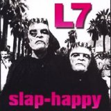 L7 - Slap-Happy