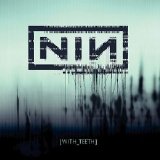 Nine Inch Nails - With Teeth