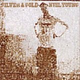 Neil Young - Silver & Gold