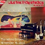 The White Stripes - 2003.11.16, New York, Electric Lady Studios