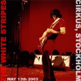 The White Stripes - 2003.5.13, Stockholm, Cirkus