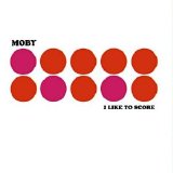 Moby - I Like to Score