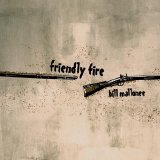 Bill Mallonee - Friendly Fire