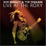 Bob Marley & The Wailers - Live at the Roxy: The Complete Concert
