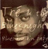 Chicago Blues Session - Vol 42 Tre & The Blue Knights - Blues Knock'n Baby