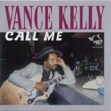 Chicago Blues Session - Vol 31 Vance Kelly - Call Me