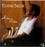 Chicago Blues Session - Vol 33 Eddie Shaw - Home Alone
