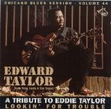 Chicago Blues Session - Vol 44 Edward Taylor - Lookin For Trouble