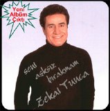 Zekai Tunca - Seni asksiz birakmam