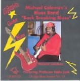 Chicago Blues Session - Vol 19 Michael Coleman - Back Breaking Blues
