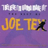 Joe Tex - I Believe I'm Gonna Make It! The Best of Joe Tex