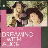 Mark Fry - Dreaming With Alice (2007)