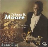 Chicago Blues Session - Vol 56 Johnny B. Moore - Born In Clarksdale, Mississippi