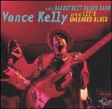 Chicago Blues Session - Vol 59 Vance Kelly - Live At Lee's Unleaded Blues