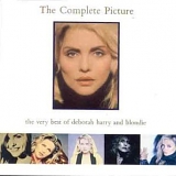 Deborah Harry and Blondie - The Complete Picture - the Very Best of...