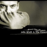 Hiatt, John - Beneath This Gruff Exterior