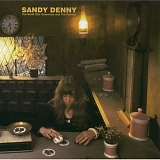 Sandy Denny - The North Star Grassman And The Ravens [Remastered]