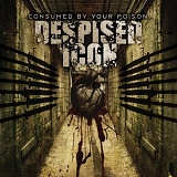 Despised Icon - Consumed By Your Poison