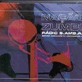 Nação Zumbi - Rádio S.AMB.A. - Serviço Ambulante da Afrociberdelia