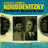 cantor moshe koussevitsky - earliest recordings
