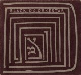 Black ox orkestar - Ver tanzt ?