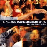 klezmer conservatory band - Dancing In The Aisles