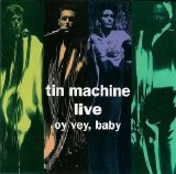 Tin Machine - Live - Oy Vey, Baby