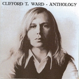 Clifford T. Ward - Anthology