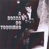Toquinho - A Bossa do Toquinho