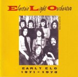 Electric Light Orchestra - Early ELO 1971-1973