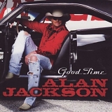 Alan Jackson - Good Times