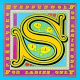 Steppenwolf - For Ladies Only