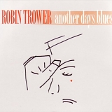 Trower;Robin - Another Days Blues
