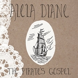 Diane, Alela - The Pirate's Gospel