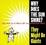 They Might Be Giants - Why Does the Sun Shine?