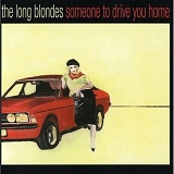 Long Blondes - Someone To Drive You Home