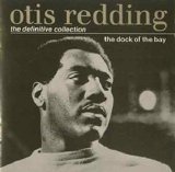 Otis Redding - The dock of the bay. The definitive collection