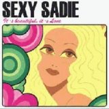 Sexy Sadie - It's beautiful, it's love